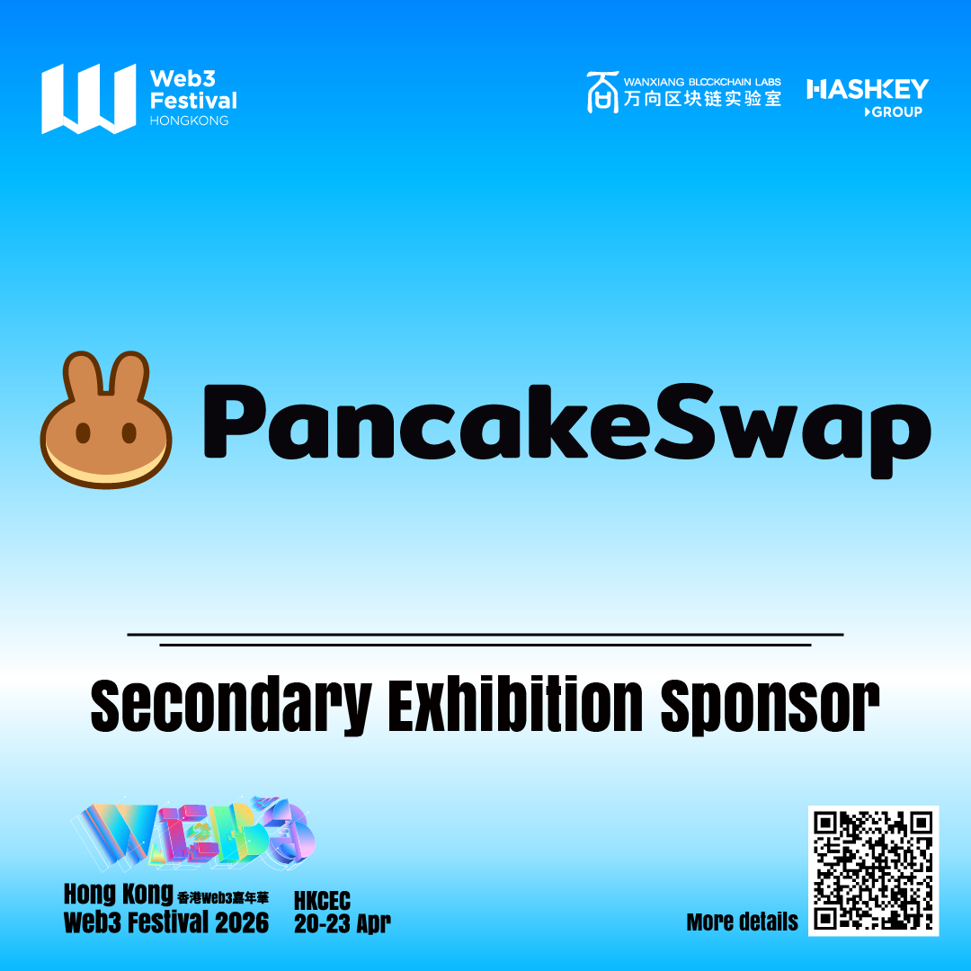 PancakeSwap Announced as Secondary Exhibition Sponsor at Hong Kong Web3 Festival 2026